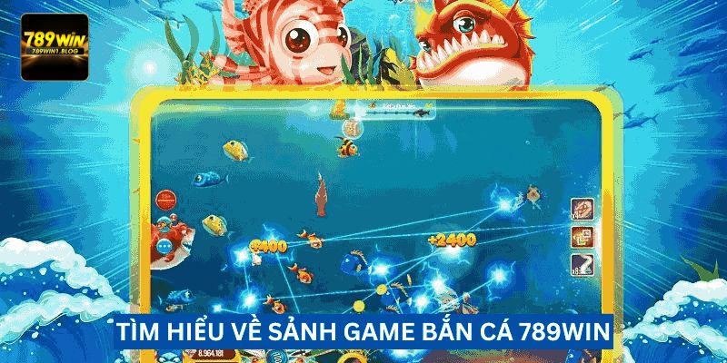 giới thiệu 789win bắn cá