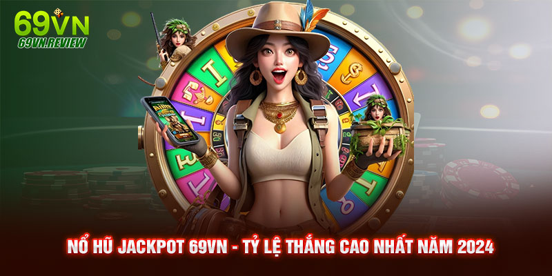 Nổ hũ Jackpot 69VN