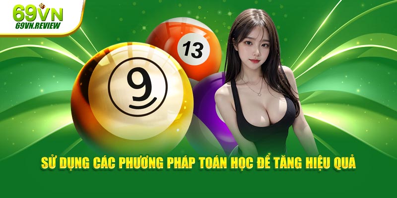 Sử dụng các phương pháp toán học để tăng hiệu quả